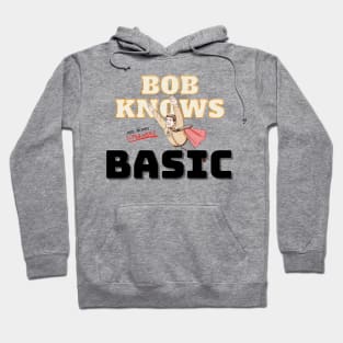 Bob Knows Basic Hoodie